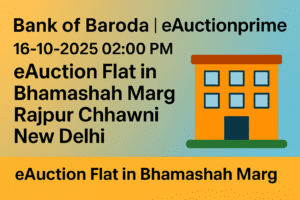 Bank of Baroda | eAuctionprime | 16-10-2025 02:00 PM | eAuction Flat in Bhamashah Marg | Rajpur Chhawni | New Delhi Bank of Baroda | eAuctionprime | 16-10-2025 02:00 PM | eAuction Flat in Bhamashah Marg | Rajpur Chhawni | New Delhi