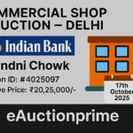 Indian Bank | eAuctionprime | 17-10-2025 11:00 AM | eAuction Commercial Shop in Chandni Chowk | Delhi Indian Bank | eAuctionprime | 17-10-2025 11:00 AM | eAuction Commercial Shop in Chandni Chowk | Delhi