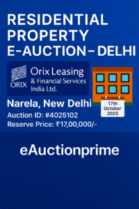Orix Leasing & Financial Services Ltd. | eAuctionprime | 17-10-2025 11:00 AM | eAuction Residential Property in Narela | New Delhi Orix Leasing & Financial Services Ltd. | eAuctionprime | 17-10-2025 11:00 AM | eAuction Residential Property in Narela | New Delhi